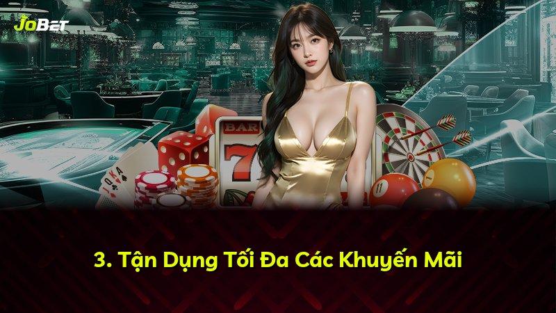3. Tận Dụng Tối Đa Các Khuyến Mãi