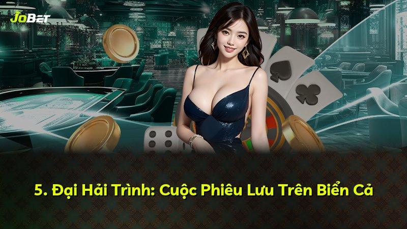 5. Đại Hải Trình: Cuộc Phiêu Lưu Trên Biển Cả