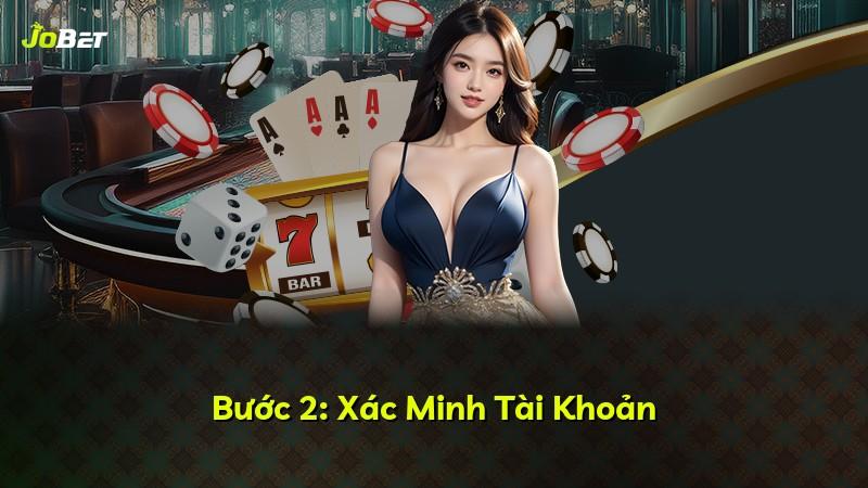 Bước 2: Xác Minh Tài Khoản