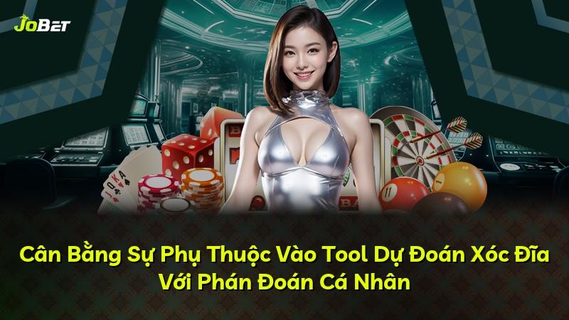 Cân Bằng Sự Phụ Thuộc Vào Tool Dự Đoán Xóc Đĩa Với Phán Đoán Cá Nhân