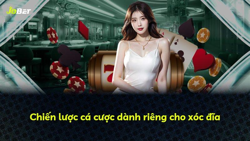 Chiến lược cá cược dành riêng cho xóc đĩa