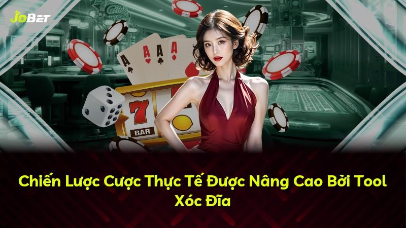 Chiến Lược Cược Thực Tế Được Nâng Cao Bởi Tool Xóc Đĩa