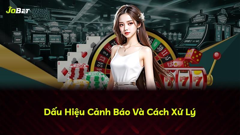 Dấu Hiệu Cảnh Báo Và Cách Xử Lý