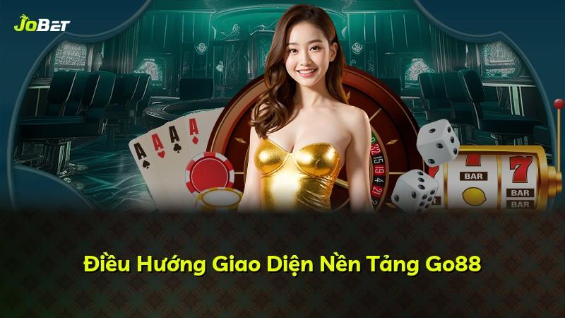 Điều Hướng Giao Diện Nền Tảng Go88