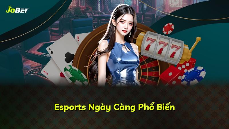 Esports Ngày Càng Phổ Biến