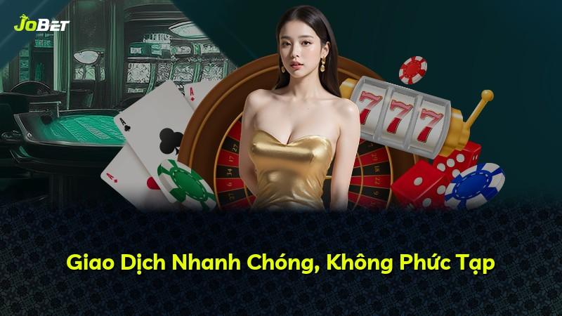 Giao Dịch Nhanh Chóng, Không Phức Tạp
