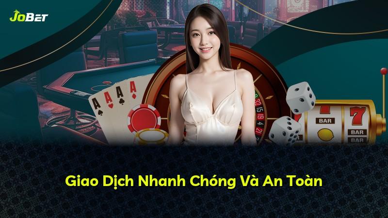 Giao Dịch Nhanh Chóng Và An Toàn