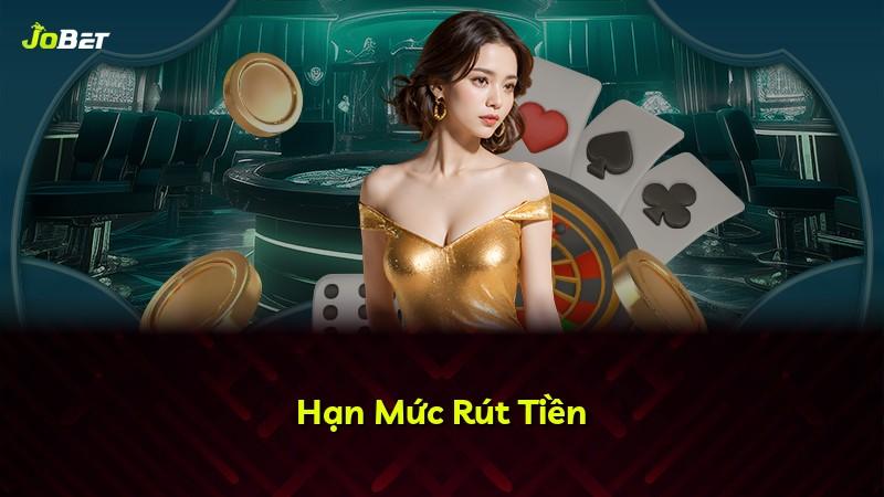 Hạn Mức Rút Tiền