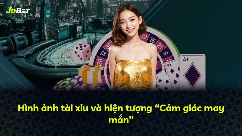 Hình ảnh tài xỉu và hiện tượng “Cảm giác may mắn”