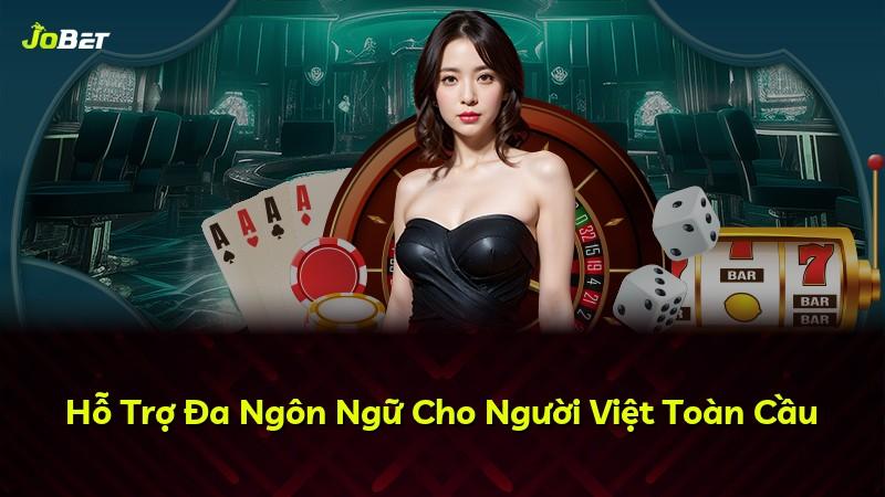 Hỗ Trợ Đa Ngôn Ngữ Cho Người Việt Toàn Cầu