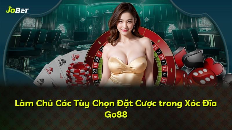 Làm Chủ Các Tùy Chọn Đặt Cược trong Xóc Đĩa Go88