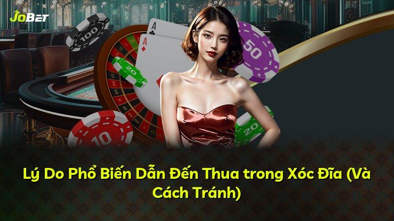 Lý Do Phổ Biến Dẫn Đến Thua trong Xóc Đĩa (Và Cách Tránh)