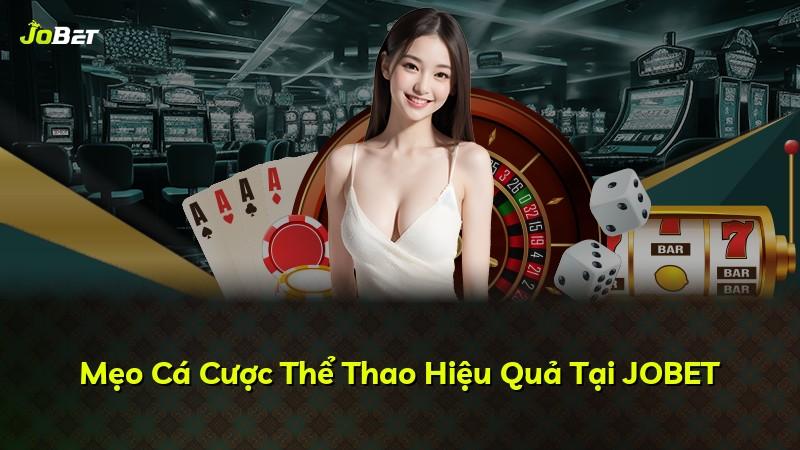 Mẹo Cá Cược Thể Thao Hiệu Quả Tại JOBET