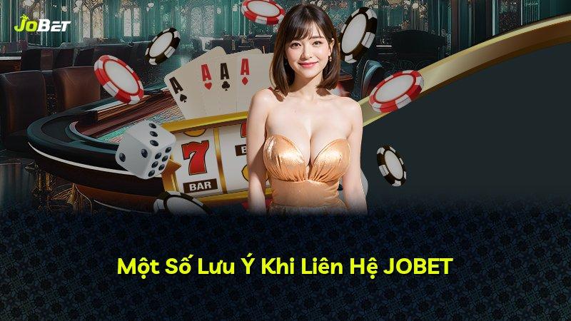 Một Số Lưu Ý Khi Liên Hệ JOBET