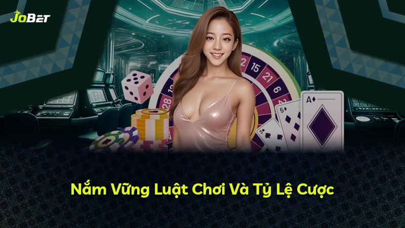 Nắm Vững Luật Chơi Và Tỷ Lệ Cược