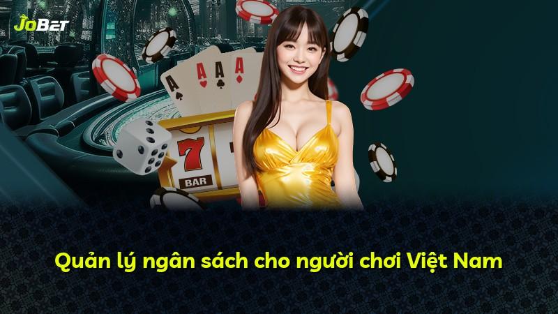 Quản lý ngân sách cho người chơi Việt Nam