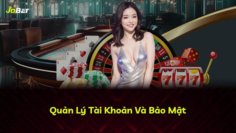 Quản Lý Tài Khoản Và Bảo Mật