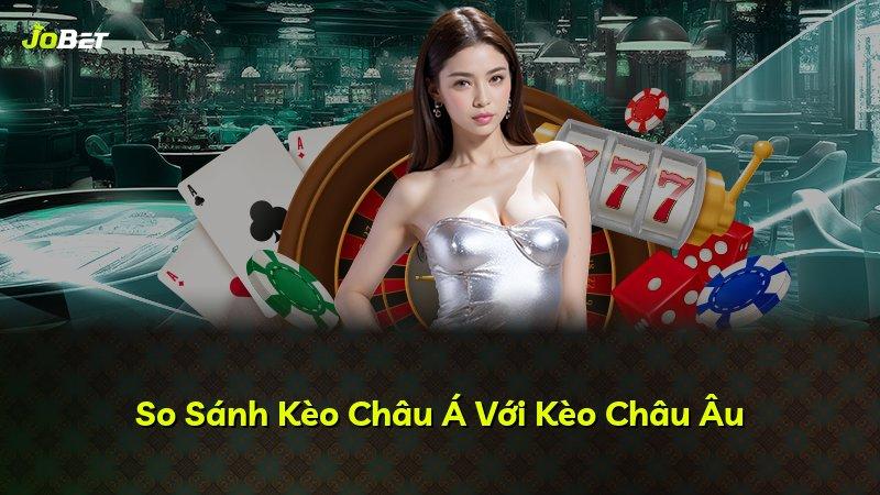 So Sánh Kèo Châu Á Với Kèo Châu Âu