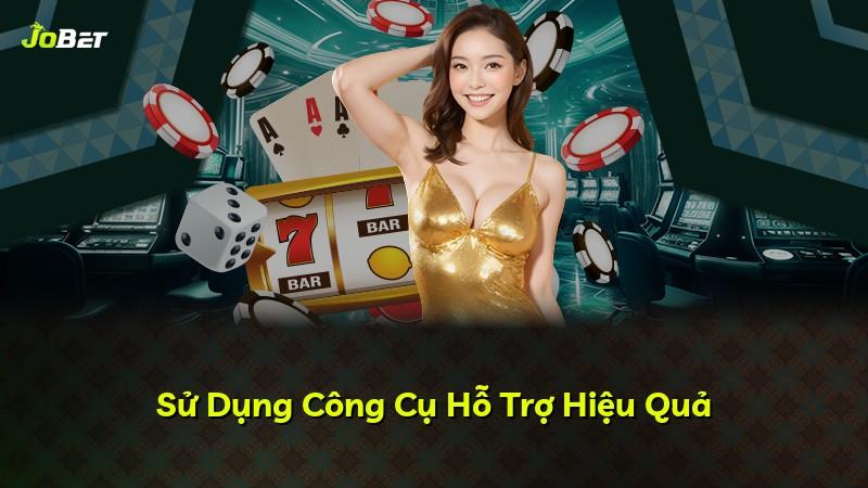 Sử Dụng Công Cụ Hỗ Trợ Hiệu Quả
