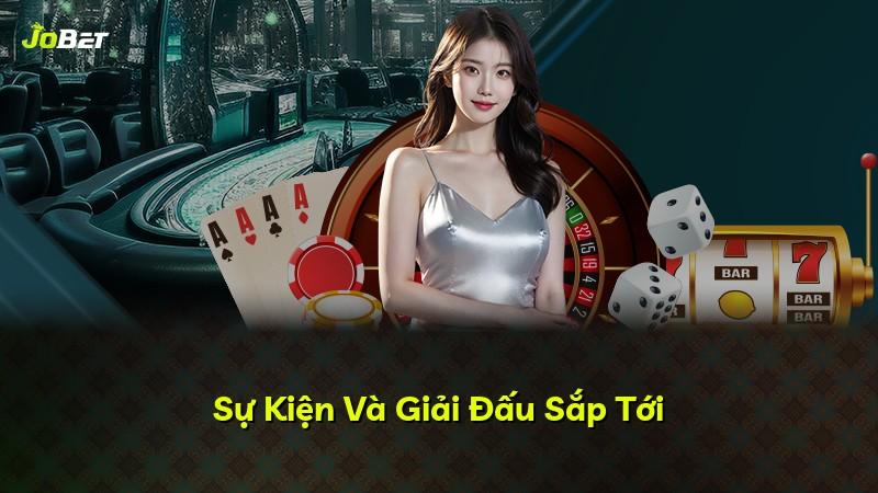 Sự Kiện Và Giải Đấu Sắp Tới