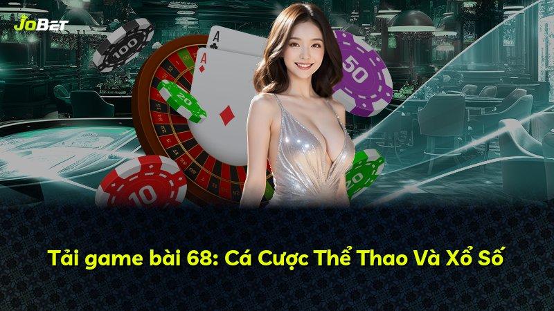 Tải game bài 68: Cá Cược Thể Thao Và Xổ Số