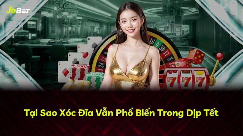 Tại Sao Xóc Đĩa Vẫn Phổ Biến Trong Dịp Tết