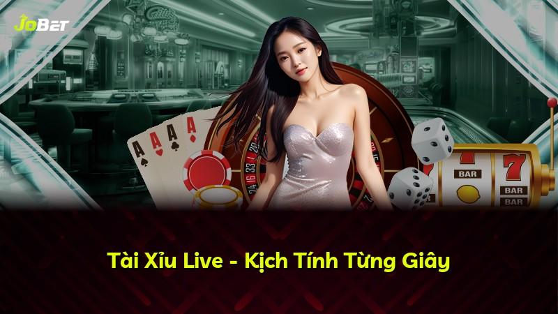 Tài Xỉu Live - Kịch Tính Từng Giây