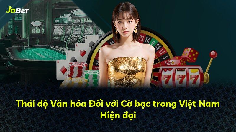 Thái độ Văn hóa Đối với Cờ bạc trong Việt Nam Hiện đại