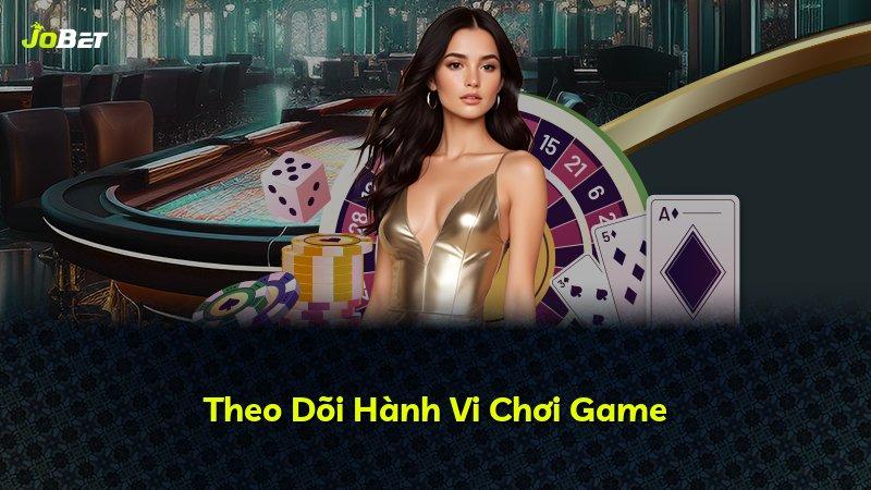Theo Dõi Hành Vi Chơi Game
