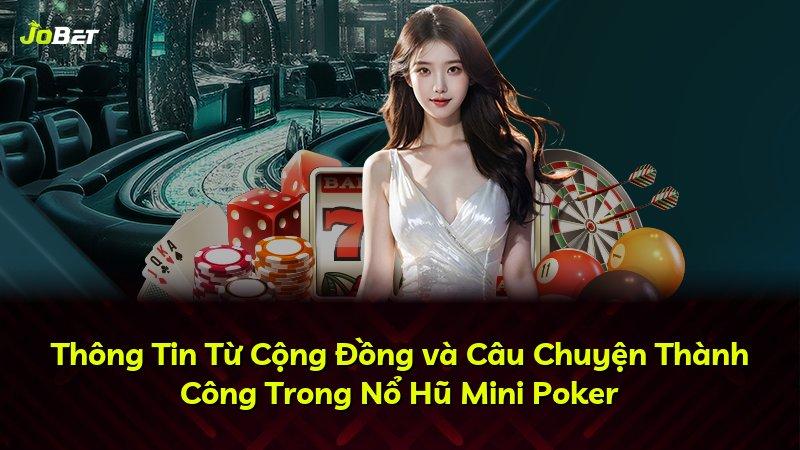 Thông Tin Từ Cộng Đồng và Câu Chuyện Thành Công Trong Nổ Hũ Mini Poker