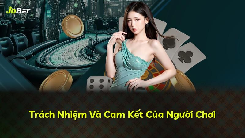 Trách Nhiệm Và Cam Kết Của Người Chơi