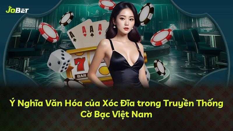 Ý Nghĩa Văn Hóa của Xóc Đĩa trong Truyền Thống Cờ Bạc Việt Nam